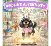 Pindzia’s Easter Adventure: A Sweet Spring Story About Easter Traditions Around the World (Pindzia's adventures)