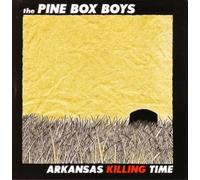 PINE BOX BOYS - Arkansas Killing Time
