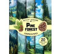 Pine Forest Scrapbook Paper: 10 Woodland Designs, 20 Double-Sided Sheets for DIY Crafts, Card Making, Journals & Mixed Media Art | 8.5" x 11"