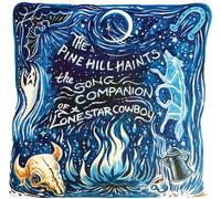 Song Companion of a Lonestar Cowboy by The Pine Hill Haints (Record, 2021)