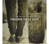 Pine Hill Project - Tomorrow You're Going [VINYL]