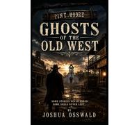 Pine Moore Ghosts of the Old West