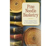 Pine Needle Basketry: From Forest Floor to Finished Pro - Paperback NEW Mallow,