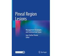 Pineal Region Lesions: Management Strategies and Controversial Issues