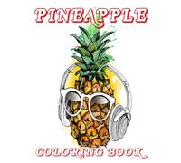 Pineapple Coloring Book: A Stress Relief Adult Coloring Book Containing 60 pages Strawberry Coloring book