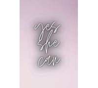Pineapple Notebook for girls Yes she can: 15.24 x 22.86 120 pages Motivational Notebook