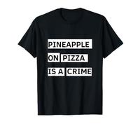 Pineapple On Pizza is A Crime Funny Food T-Shirt