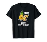 Pineapple Pizza Shhh No One Needs To Know T-Shirt