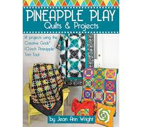 Pineapple Play Quilts & Projects: 14 Projects Using the Creative Grids(R) 10-Inch Pineapple Trim Tool (Landauer) Create Perfect 6, 8, or 10 Inch Finished Blocks with No Math and No Measuring