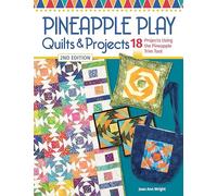 Pineapple Play Quilts & Projects, 2nd Edition: 18 Projects Using the Pineapple Trim Tool