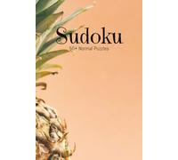 Pineapple Sudoku Book: Sudoku Puzzles with Easy to Read Print | Normal Difficulty Level | 6x9 inches, 110 pages | 50+ puzzles … Great for Relaxation, Reducing Anxiety and More