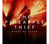 PINEAPPLE THIEF - WHERE WE STOOD - CDBR - E1398z