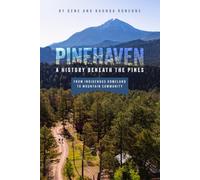 Pinehaven: A History Beneath the Pines: From Indigenous Homeland to Mountain Community