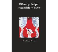 Piñera y Felipe: escándalo y mito