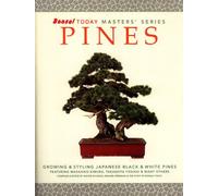 Pines : Growing and Styling Japanese Black and White Pines