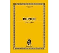 Pini Di Roma Pines of Rome: Edition Eulenburg No. 8098