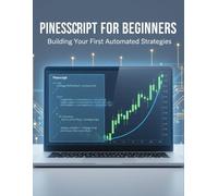 Pinescript For Beginners: Building Your First Automated Strategies