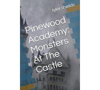 Pinewood Academy: Monsters At The Castle (Pinewood series)