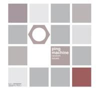 Ping Machine - Ping Machine: Random Issues