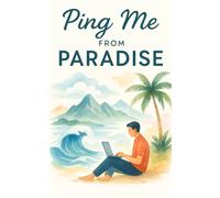 Ping me from Paradise