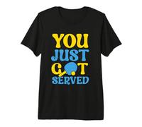 Ping Pong Accessories - You just got Served Ping Pong Premium T-Shirt