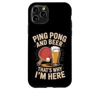 Ping Pong And Beer Thats Why I'm Here Player Case for iPhone 11 Pro