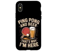 Ping Pong And Beer Thats Why I'm Here Player Case for iPhone X/XS