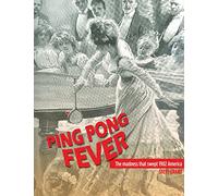 Ping Pong Fever: The Madness That Swept 1902 America