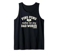 Ping Pong Makes me say Bad Words Funny Table Tennis Player Tank Top