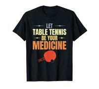 Ping Pong Quote - Let Table Tennis Be Your Medicine Value Graphic T-Shirt