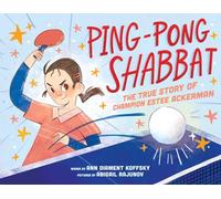 Ping-Pong Shabbat: The True Story of Champion Estee Ackerman