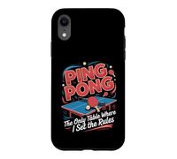 Ping Pong the Only Table Where I Set the Rules Table Tennis Case for iPhone XR