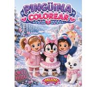 Pingüina Deluxe El Valle de los Corazones: Libro para Colorear con Amigos Árticos Adorables, Aventuras Mágicas de Invierno, Escenas de Iglús, Bosques ... Animales de la Nieve para Niñas de 3 a 5 Años