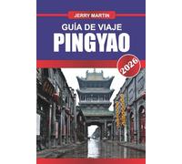 PINGYAO GUÍA DE VIAJE 2026: Descubre gemas ocultas, monumentos históricos, consejos de viaje y experiencias vacacionales inolvidables