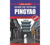 PINGYAO GUIDE DE VOYAGE 2026: Découvrez des joyaux cachés, des monuments historiques, des conseils de voyage et des expériences de vacances inoubliables