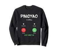 Pingyao Is Calling And I Must Go China Traveling Sweatshirt