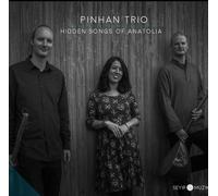 Pinhan Trio Hidden Songs of Anatolia (CD)