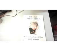 Pinhole Photography: From Historic Technique to Digital Application (Alternative Process Photography)