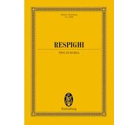 Pini Di Roma Pines of Rome: Edition Eulenburg No. 8098