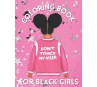 Pink and Silver Don't Touch my Hair (Black girl with Afro Puffs and Pink Jacket): Coloring Book for Black Girls with various hairstyles