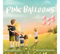 Pink Balloons : A beautiful story of a big brother's dance between grief and hope after miscarriage.