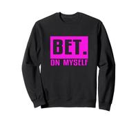 Pink BET On Myself Pink Graphic Sweatshirt
