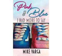 Pink & Blue : I Had More to Say