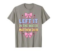 Pink Bow Left It in The Water Matthew 28:19 T-Shirt