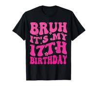 Pink Bruh It's My 17th Birthday Cute 17 Year Old Birthday T-Shirt