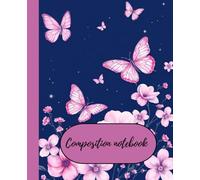 Pink Butterfly Garden composition notebook: Elegant floral writing journal with pink Butterflies and flowers| 120 pages wide Ruled notebook| 7.5× 9.25 ... book for school, office and personal use.