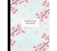 Pink Cherry Blossom Sakura Composition Notebook: A Pastel Spring Floral Journal with Japanese Aesthetic | Cute Flower Notebook for Girls, Students, and Anime Lovers