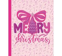 Pink Christmas Composition Notebook: A Fun and Festive Journal for Teens and Women featuring a Girly Pink 'Merry Christmas' Doodle Design with a Big Bow and Tree - 110 Wide Ruled Pages