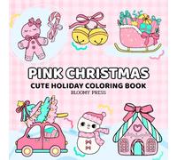 Pink Christmas: Cute Holiday Coloring Book for Kids, Teens and Adults with adorable kawaii designs for relaxation and stress relief (Happy Holiday)