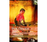 Pink City Kid: My life as a street child in India